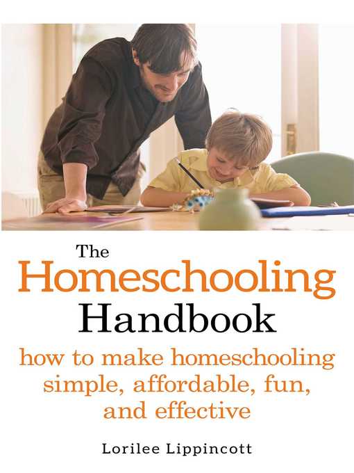 Title details for The Homeschooling Handbook: How to Make Homeschooling Simple, Affordable, Fun, and Effective by Lorilee Lippincott - Wait list